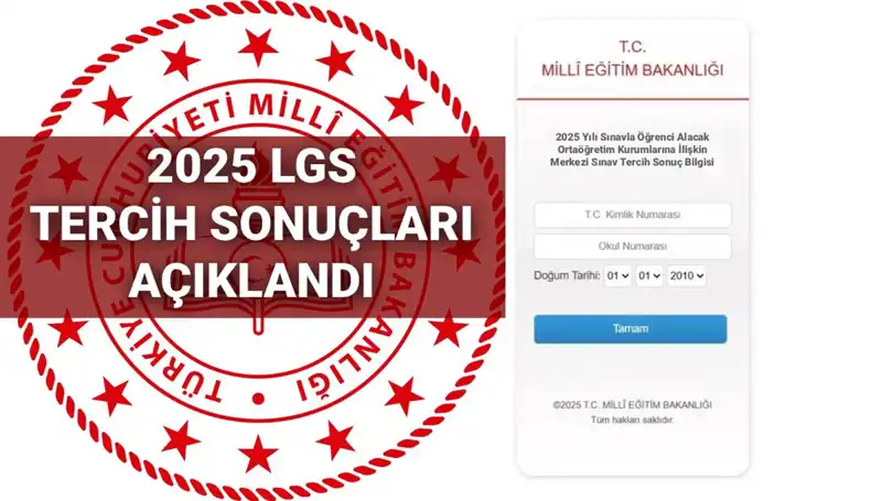 LGS Tercih Sonuçları 2025: Kontenjanlar ve Nakil Takvimi Açıklandı