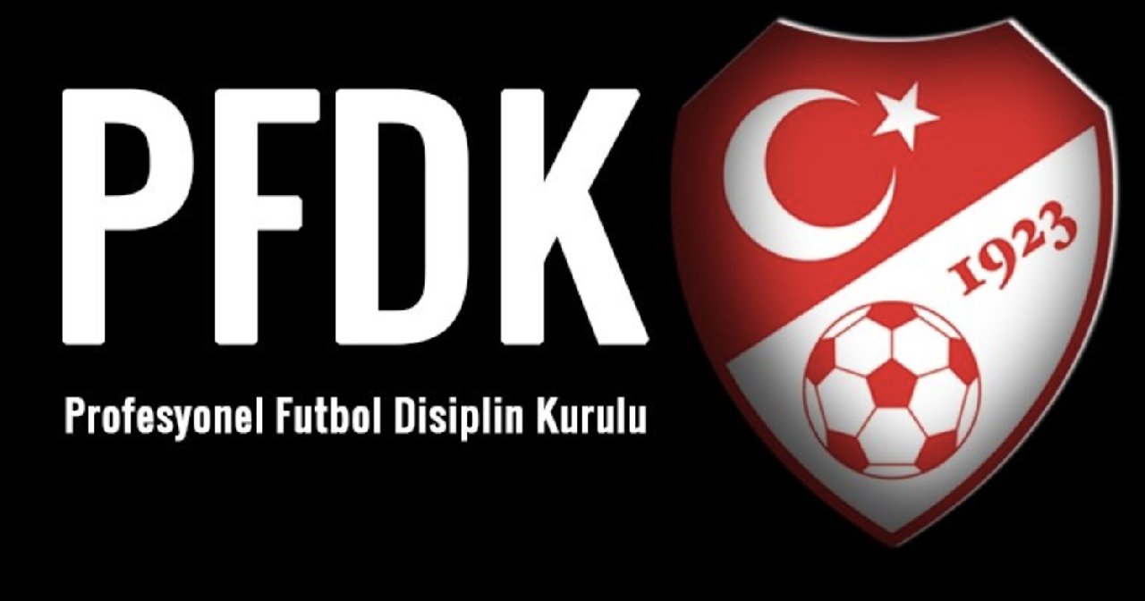 TFF Süper Lig'deki 7 Kulübü PDFK'ya Sevk Etti