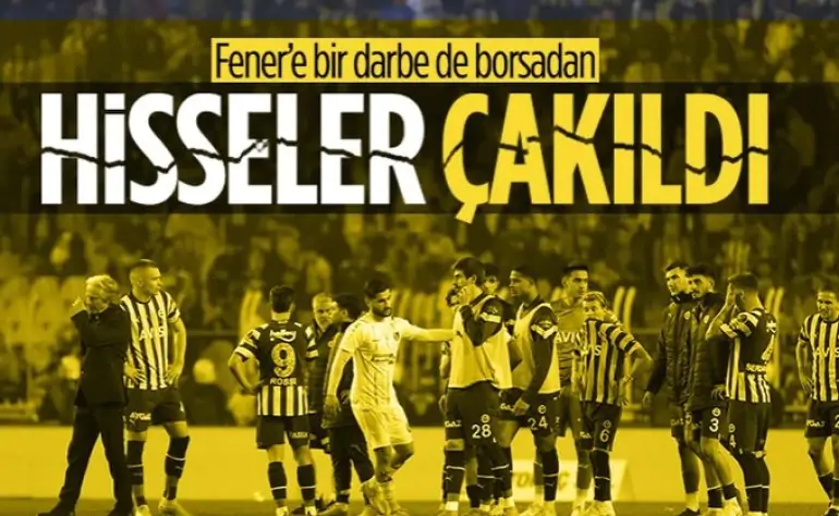 Fenerbahçe (FENER) Hisselerine Bir Darbe de Borsadan!