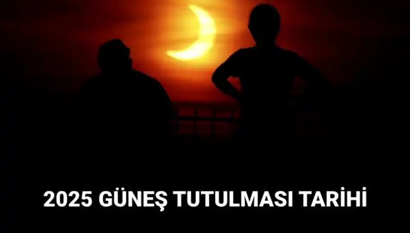 2025'te Güneş Tutulması Ne Zaman Gerçekleşecek?