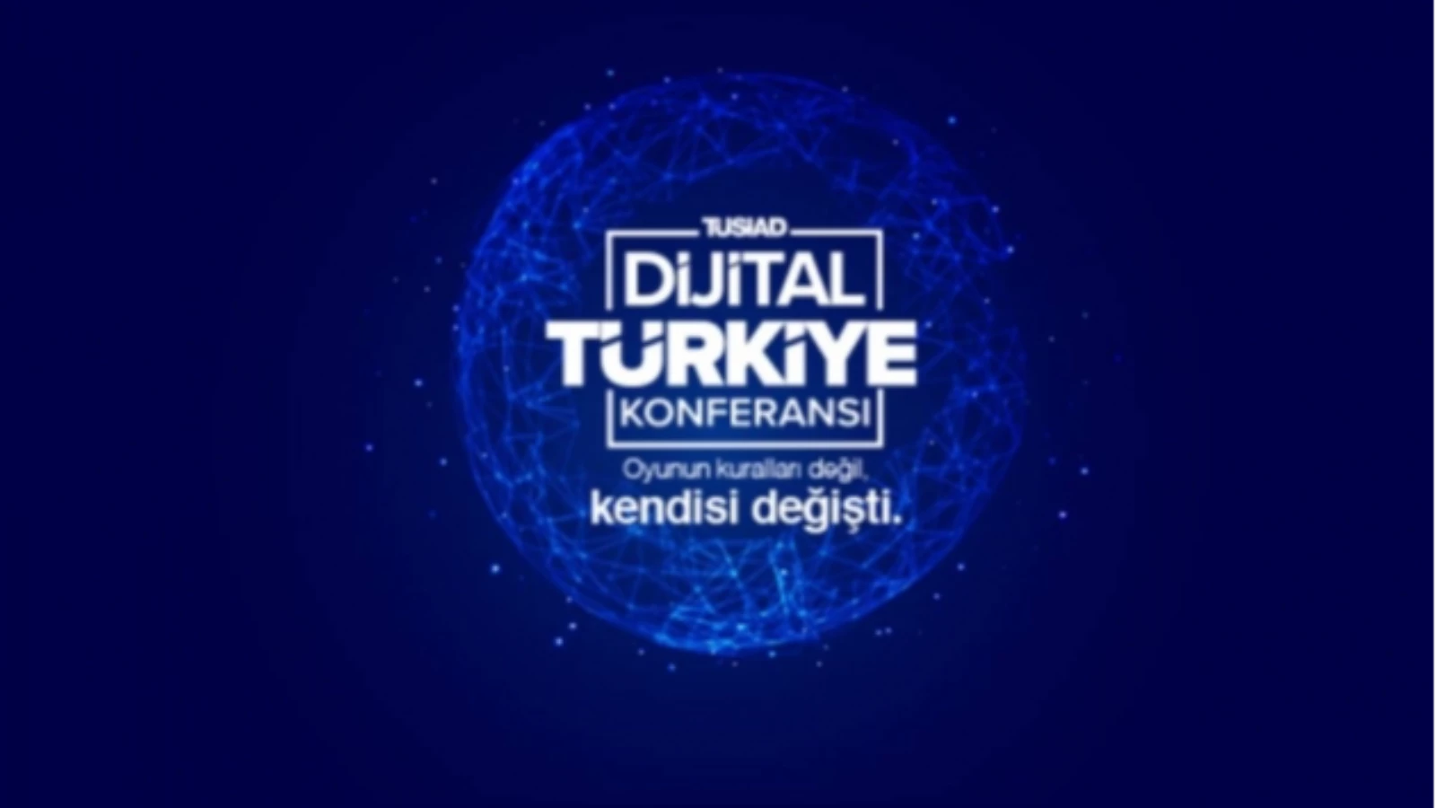 TÜSİAD Dijital Türkiye Konferansı Detayları