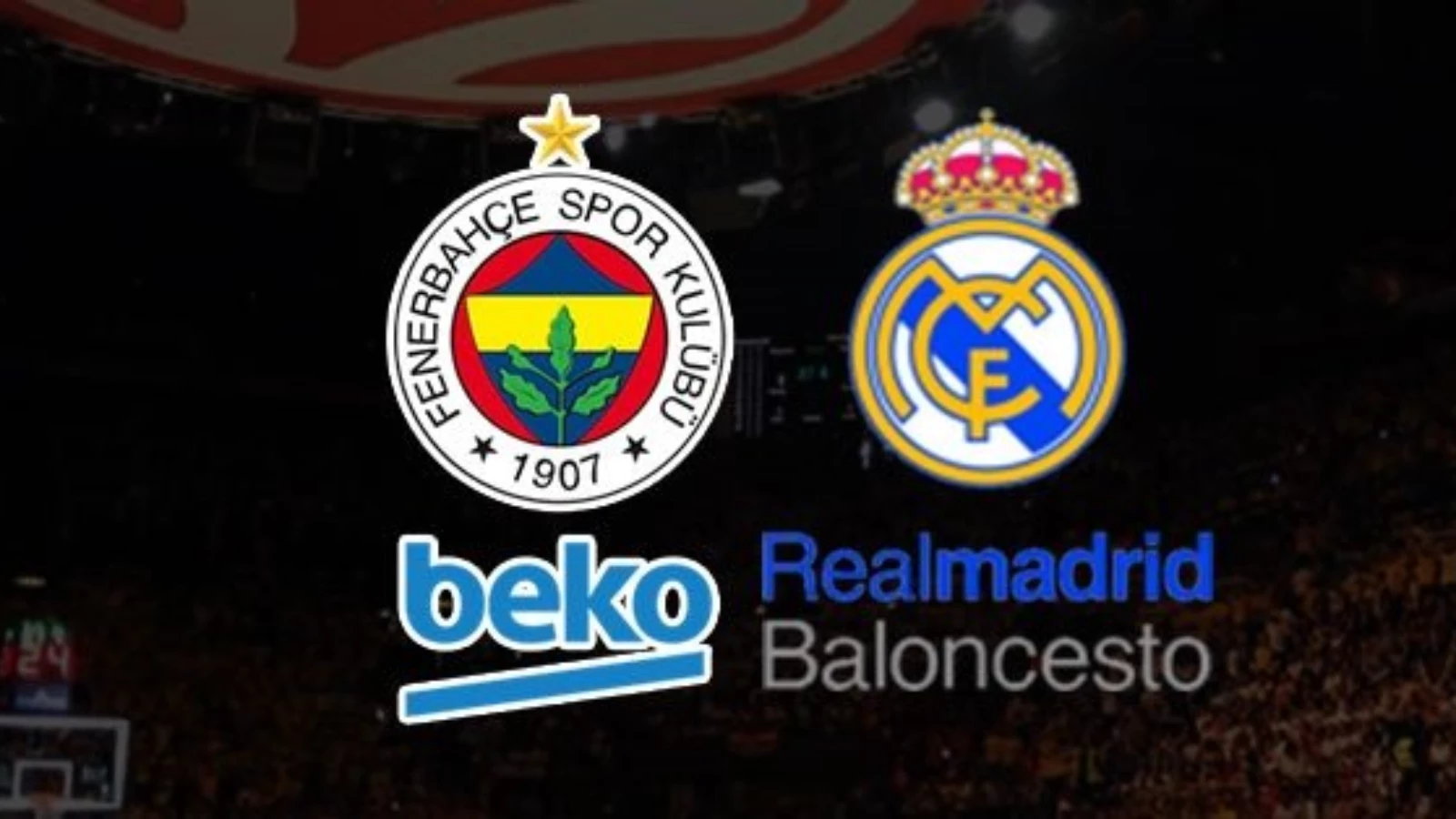 Fenerbahçe Beko - Real Madrid Maçı