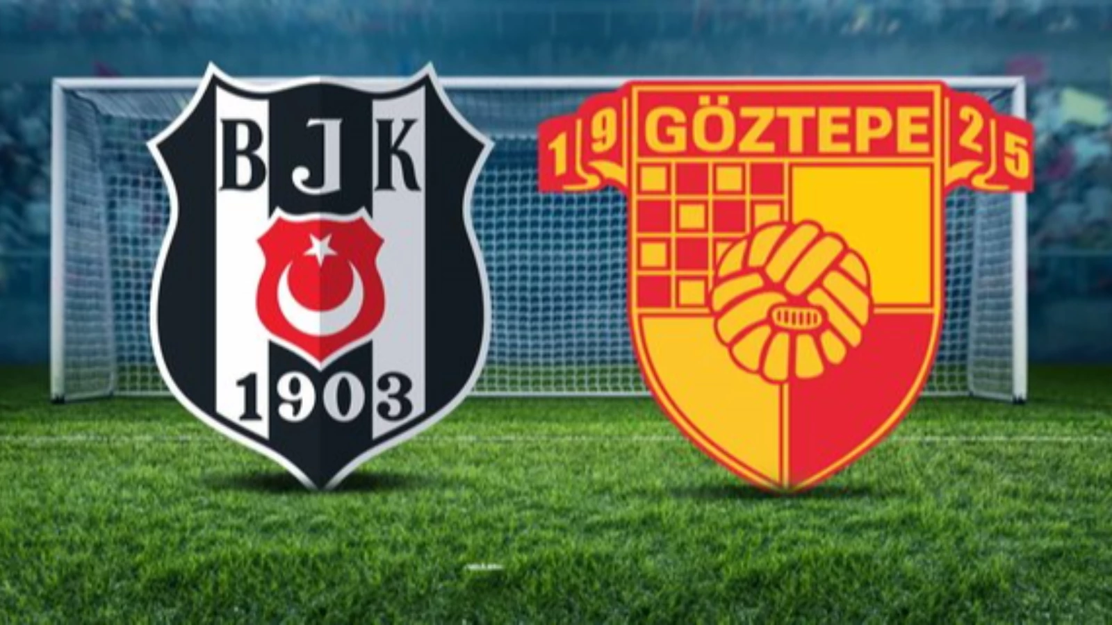 Beşiktaş - Göztepe Maçı Ne Zaman?