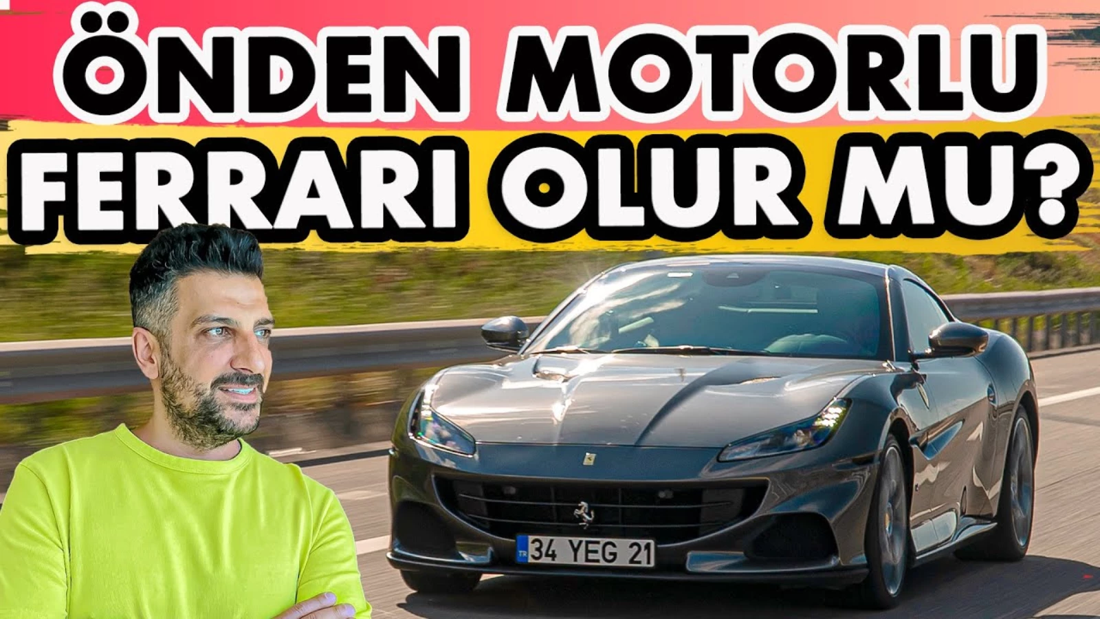 Önden Motorlu Ferrari Olur mu? - Doğan Kabak