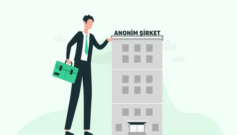 Anonim Şirket Nedir? Anonim Şirket Özellikleri Nelerdir?