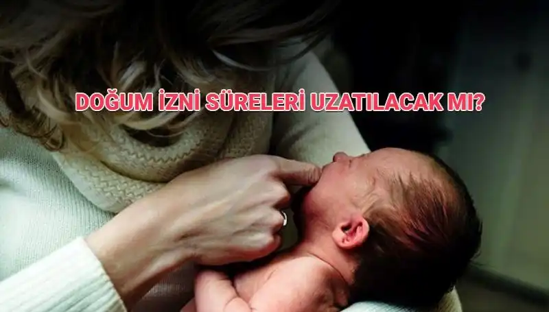 Annelik İzin Süresinde Değişiklik: Doğum İzni Artacak mı?