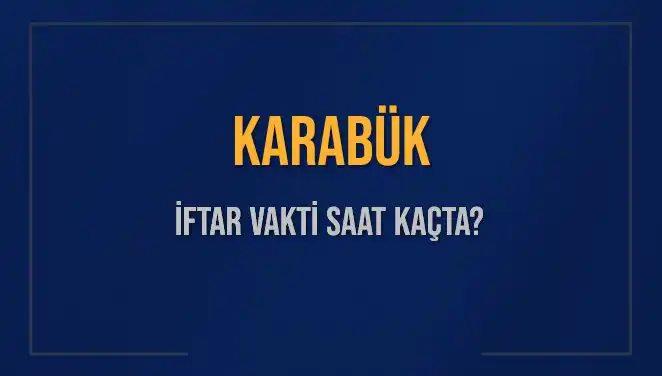 Karabük’te İftar Vakti Ne Zaman? 4 Mart 2025 İçin Detaylar
