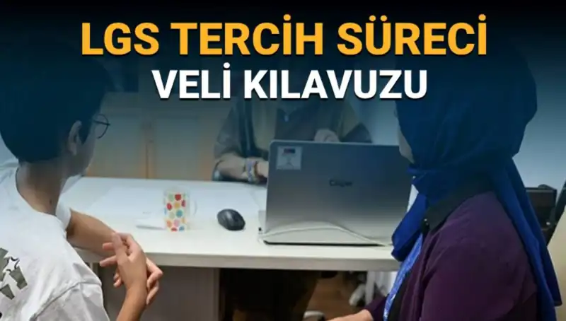 LGS 2025 Tercih Süreci: Veliler İçin Kılavuz Yayınlandı!