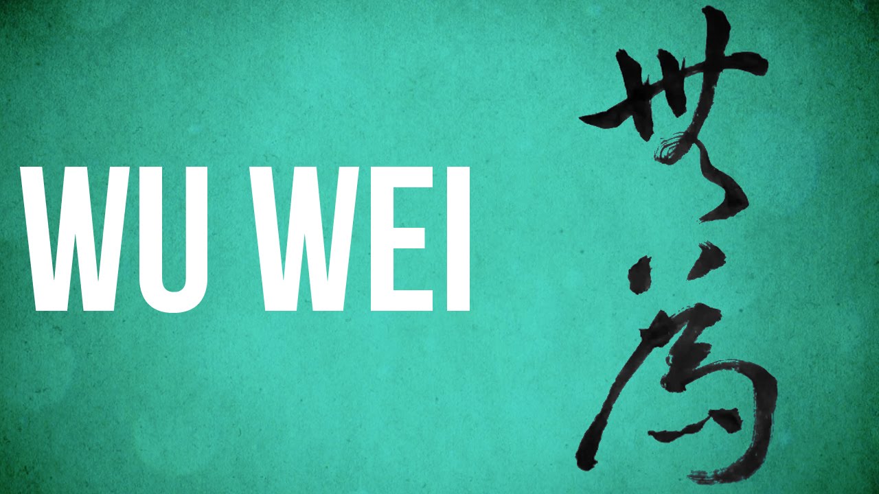 Wu Wei Felsefesi ve Taoizm